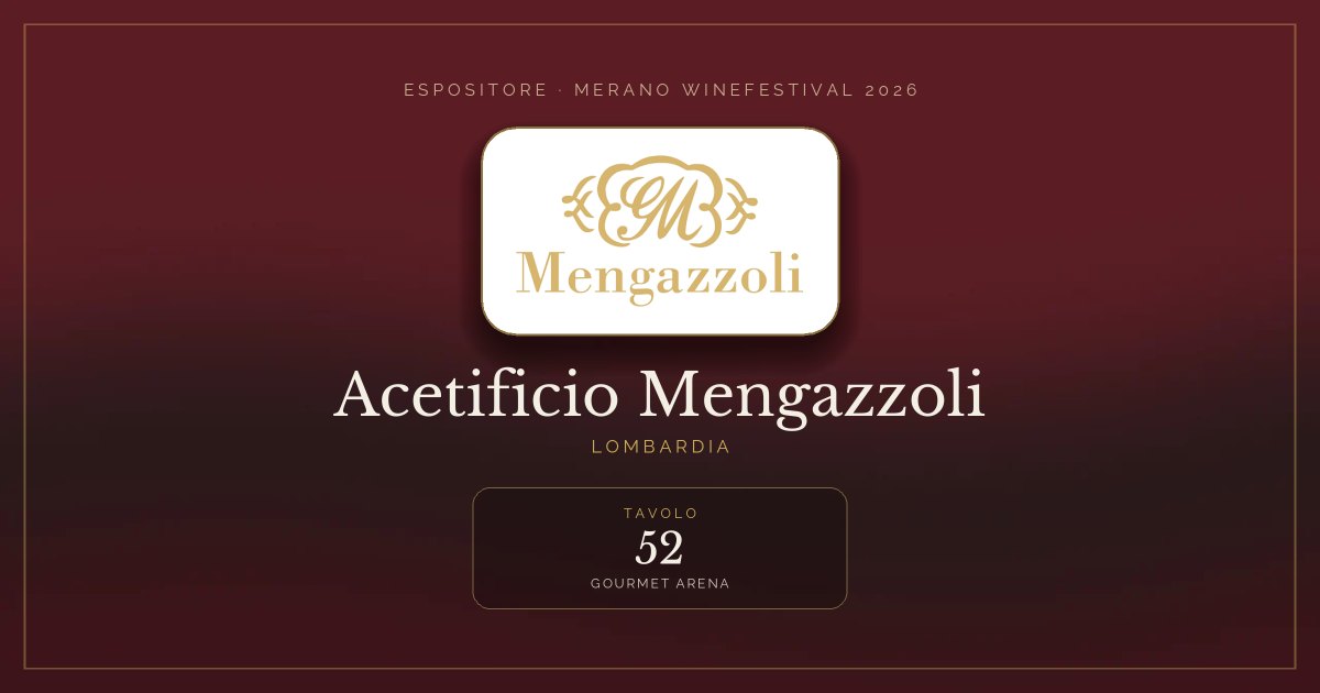 Acetificio Mengazzoli · Merano WineFestival 2026 — Tavolo 52 (Gourmet Arena)