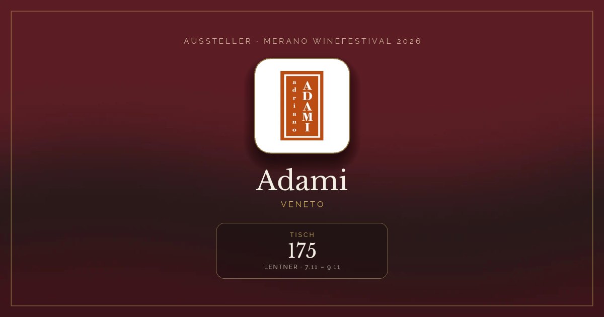 Adami · Merano WineFestival 2026 — Tisch 175 (Lentner, 7.11 – 9.11)