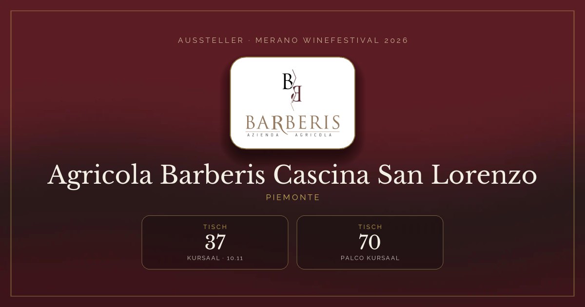 Agricola Barberis Cascina San Lorenzo · Merano WineFestival 2026 — Tisch 37 (Kursaal, 10.11), Tisch 70 (Palco Kursaal)