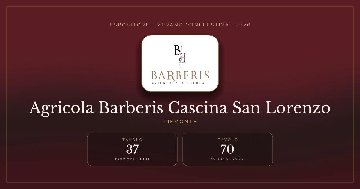 Agricola Barberis Cascina San Lorenzo · Merano WineFestival 2026 — Tavolo 37 (Kursaal, 10.11), tavolo 70 (Palco Kursaal)