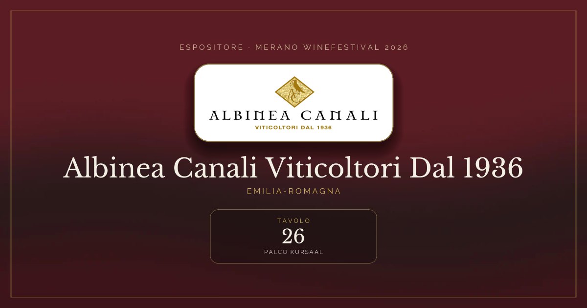 Albinea Canali Viticoltori Dal 1936 · Merano WineFestival 2026 — Tavolo 26 (Palco Kursaal)