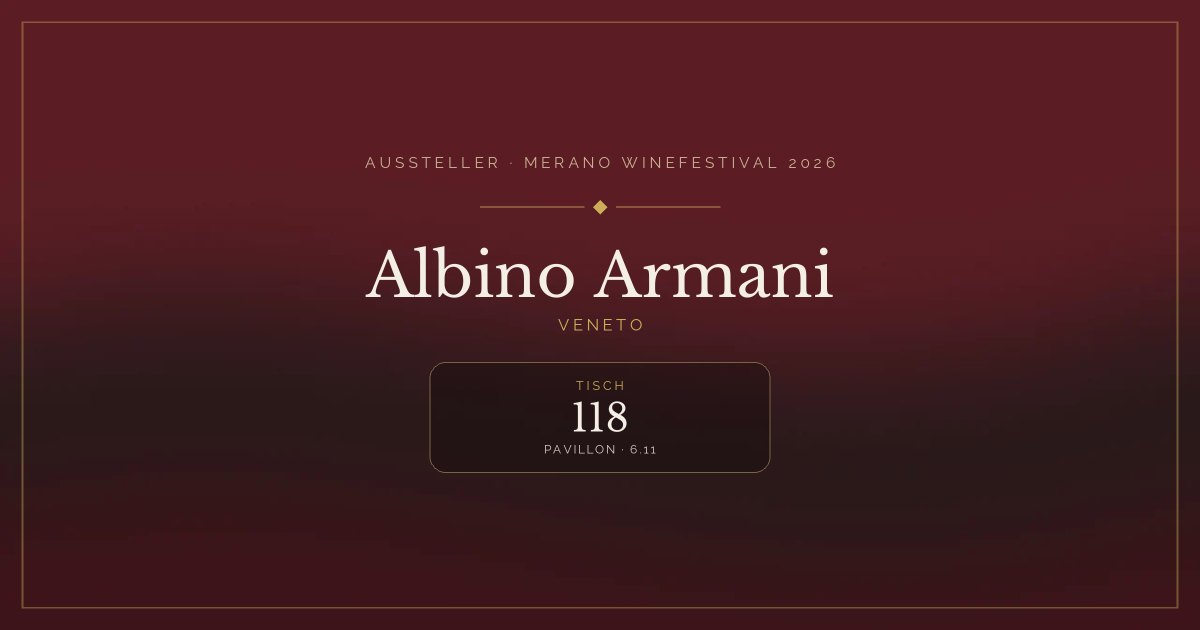 Albino Armani · Merano WineFestival 2026 — Tisch 118 (Pavillon, 6.11)