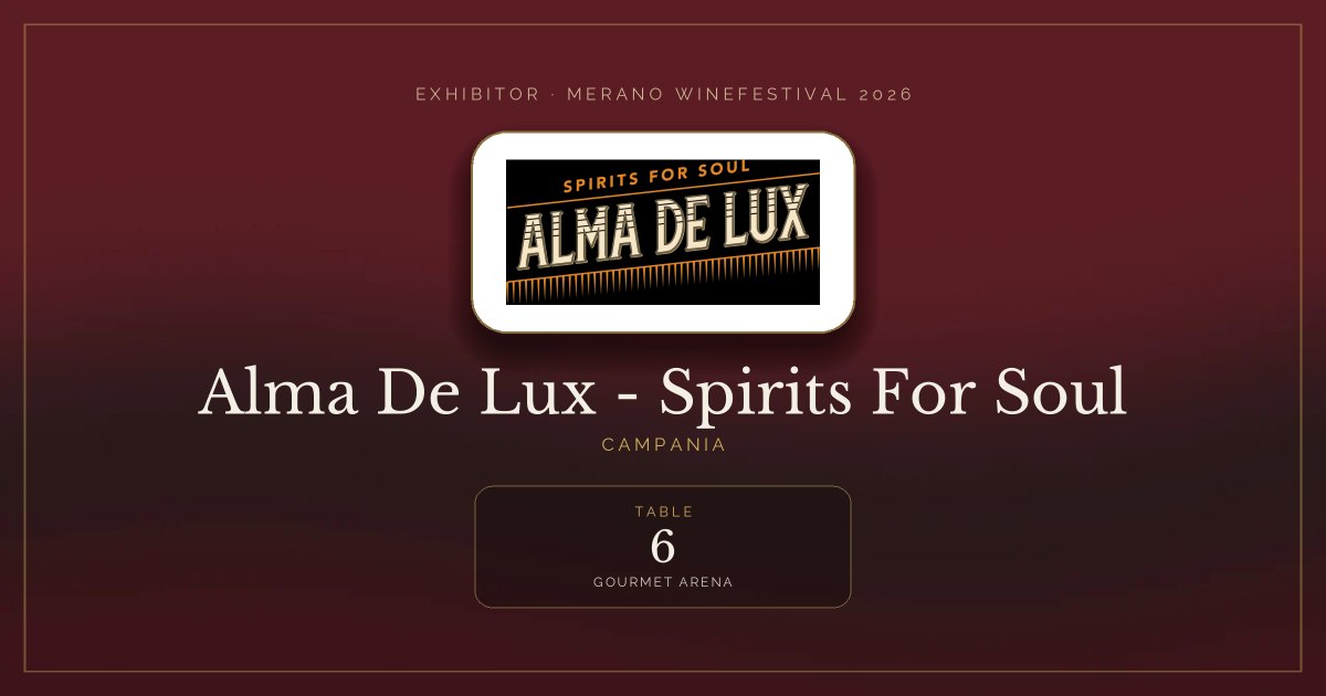 Alma De Lux - Spirits For Soul · Merano WineFestival 2026 — Table 6 (Gourmet Arena)