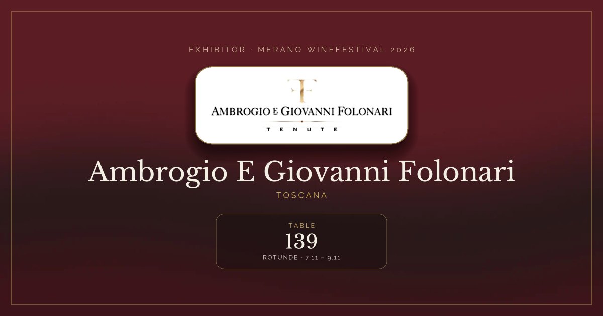Ambrogio E Giovanni Folonari · Merano WineFestival 2026 — Table 139 (Rotunde, 7.11 – 9.11)