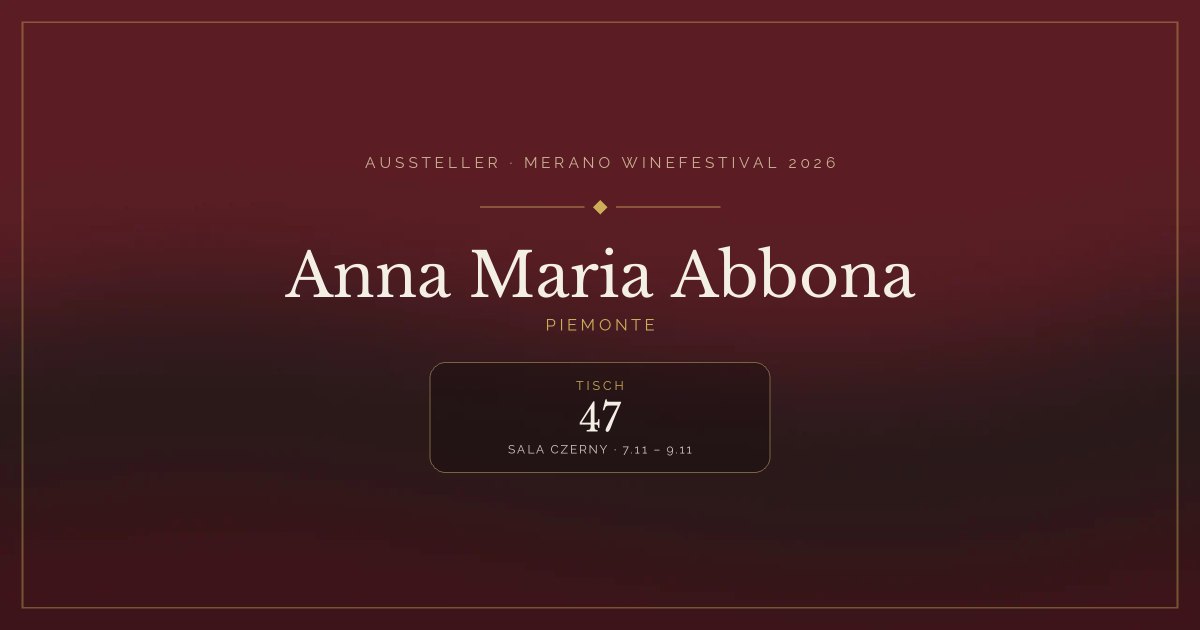 Anna Maria Abbona · Merano WineFestival 2026 — Tisch 47 (Sala Czerny, 7.11 – 9.11)