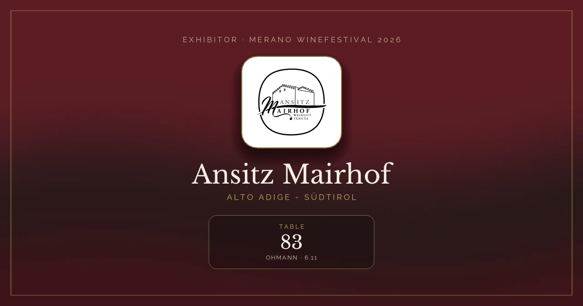 Ansitz Mairhof · Merano WineFestival 2026 — Table 83 (Ohmann, 6.11)