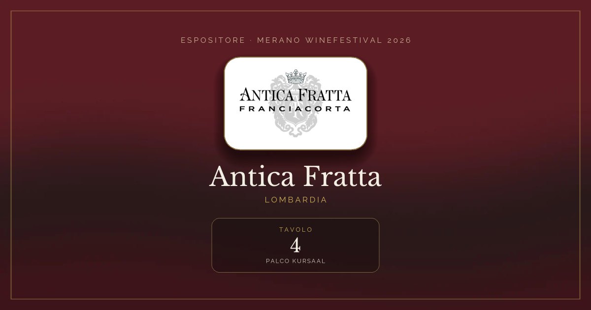 Antica Fratta · Merano WineFestival 2026 — Tavolo 4 (Palco Kursaal)