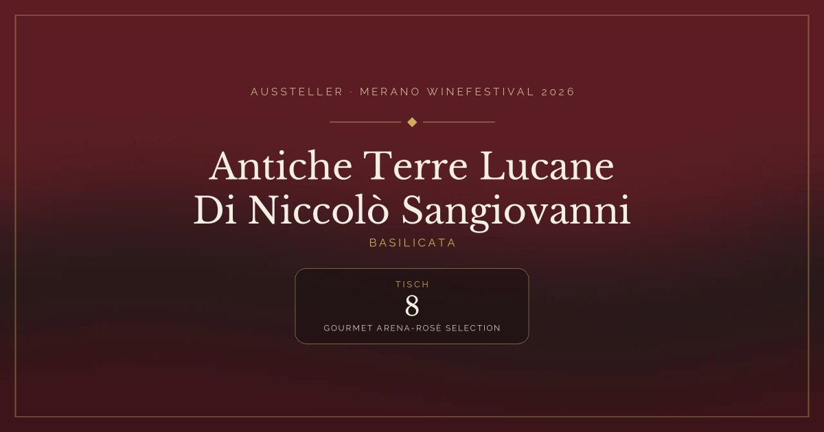 Antiche Terre Lucane Di Niccolò Sangiovanni · Merano WineFestival 2026 — Tisch 8 (Gourmet arena-Rosè selection)