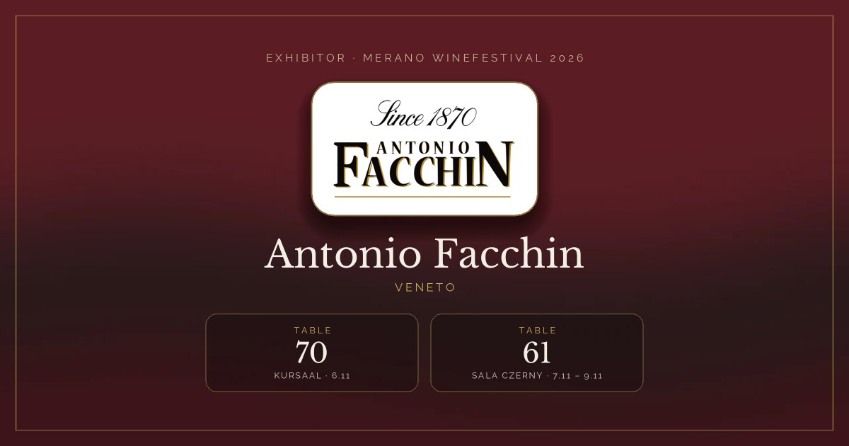 Antonio Facchin · Merano WineFestival 2026 — Table 70 (Kursaal, 6.11), table 61 (Sala Czerny, 7.11 – 9.11)