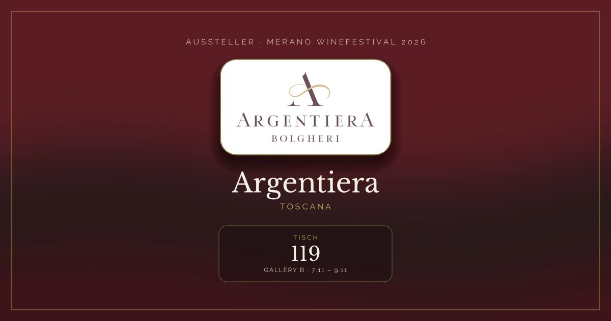 Argentiera · Merano WineFestival 2026 — Tisch 119 (Gallery B, 7.11 – 9.11)