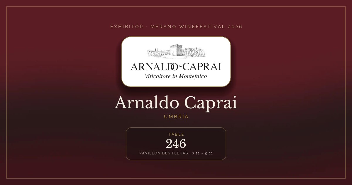 Arnaldo Caprai · Merano WineFestival 2026 — Table 246 (Pavillon des Fleurs, 7.11 – 9.11)