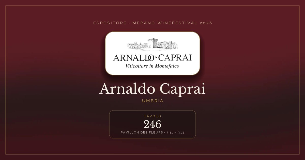 Arnaldo Caprai · Merano WineFestival 2026 — Tavolo 246 (Pavillon des Fleurs, 7.11 – 9.11)