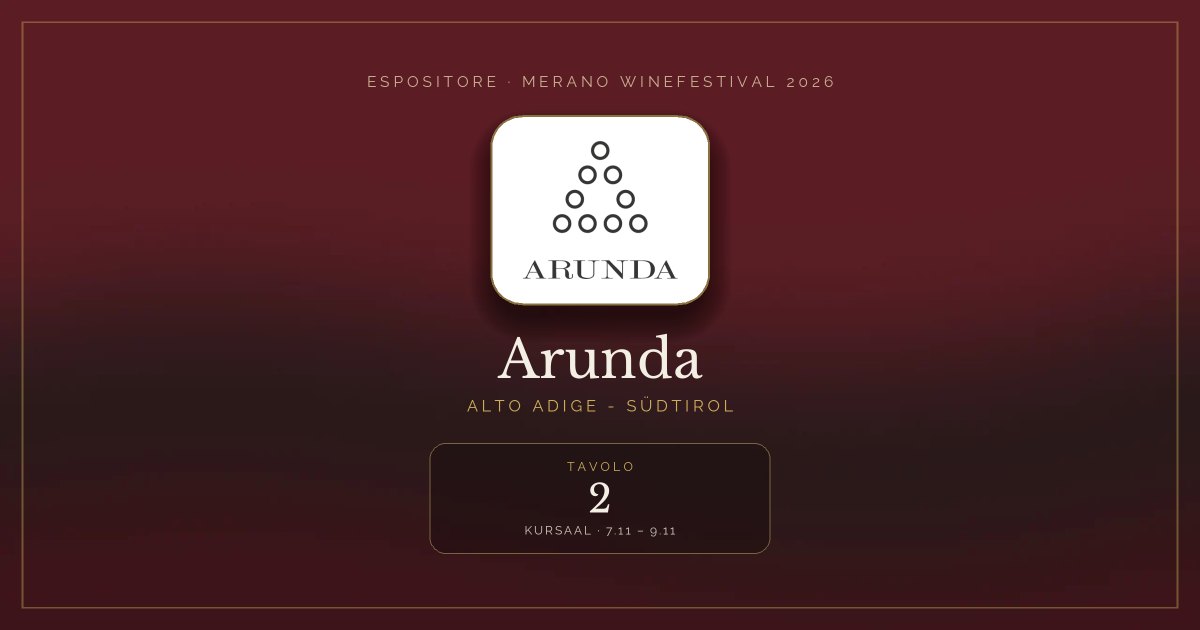 Arunda · Merano WineFestival 2026 — Tavolo 2 (Kursaal, 7.11 – 9.11)