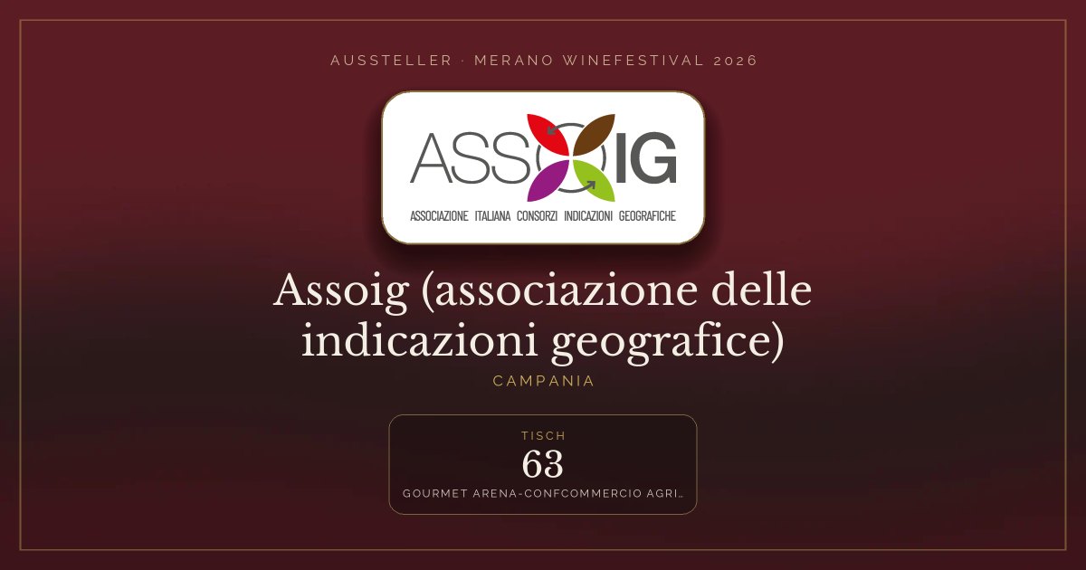 Assoig (associazione delle indicazioni geografice) · Merano WineFestival 2026 — Tisch 63 (Gourmet arena-confcommercio agricoltura e camera di commercio di Salerno)