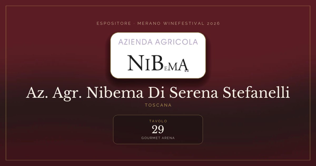 Az. Agr. Nibema Di Serena Stefanelli · Merano WineFestival 2026 — Tavolo 29 (Gourmet Arena)