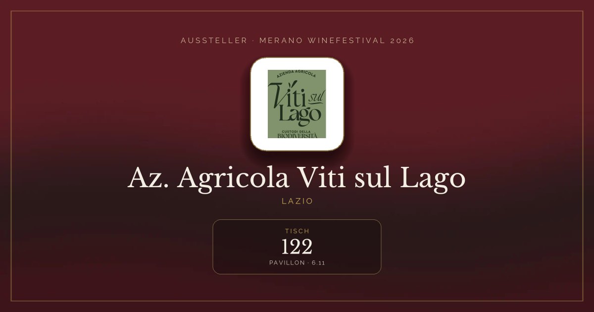 Az. Agricola Viti sul Lago · Merano WineFestival 2026 — Tisch 122 (Pavillon, 6.11)
