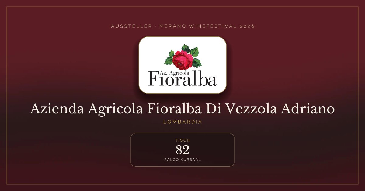 Azienda Agricola Fioralba Di Vezzola Adriano · Merano WineFestival 2026 — Tisch 82 (Palco Kursaal)