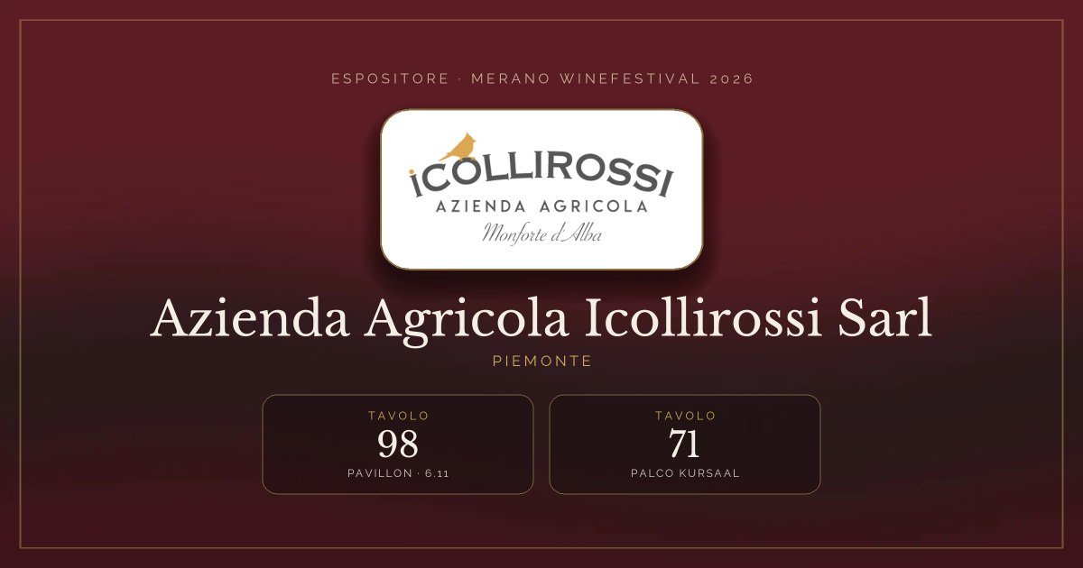 Azienda Agricola Icollirossi Sarl · Merano WineFestival 2026 — Tavolo 98 (Pavillon, 6.11), tavolo 71 (Palco Kursaal)