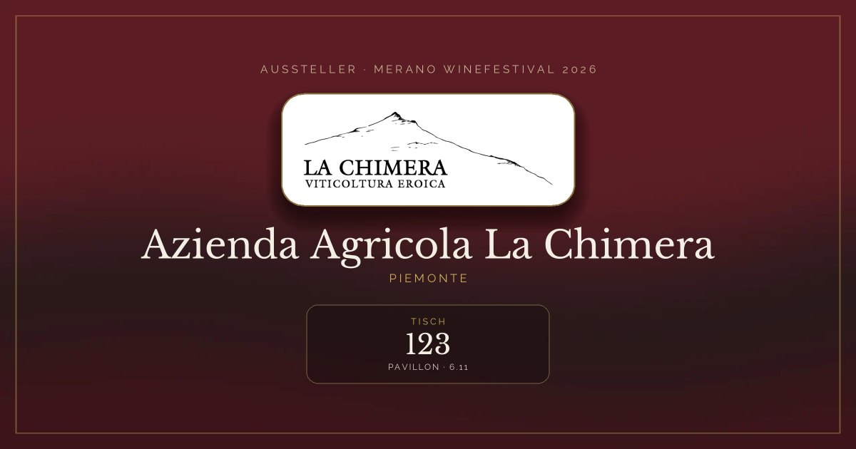 Azienda Agricola La Chimera · Merano WineFestival 2026 — Tisch 123 (Pavillon, 6.11)
