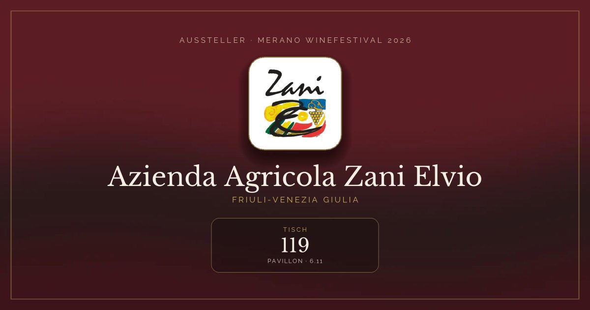 Azienda Agricola Zani Elvio · Merano WineFestival 2026 — Tisch 119 (Pavillon, 6.11)