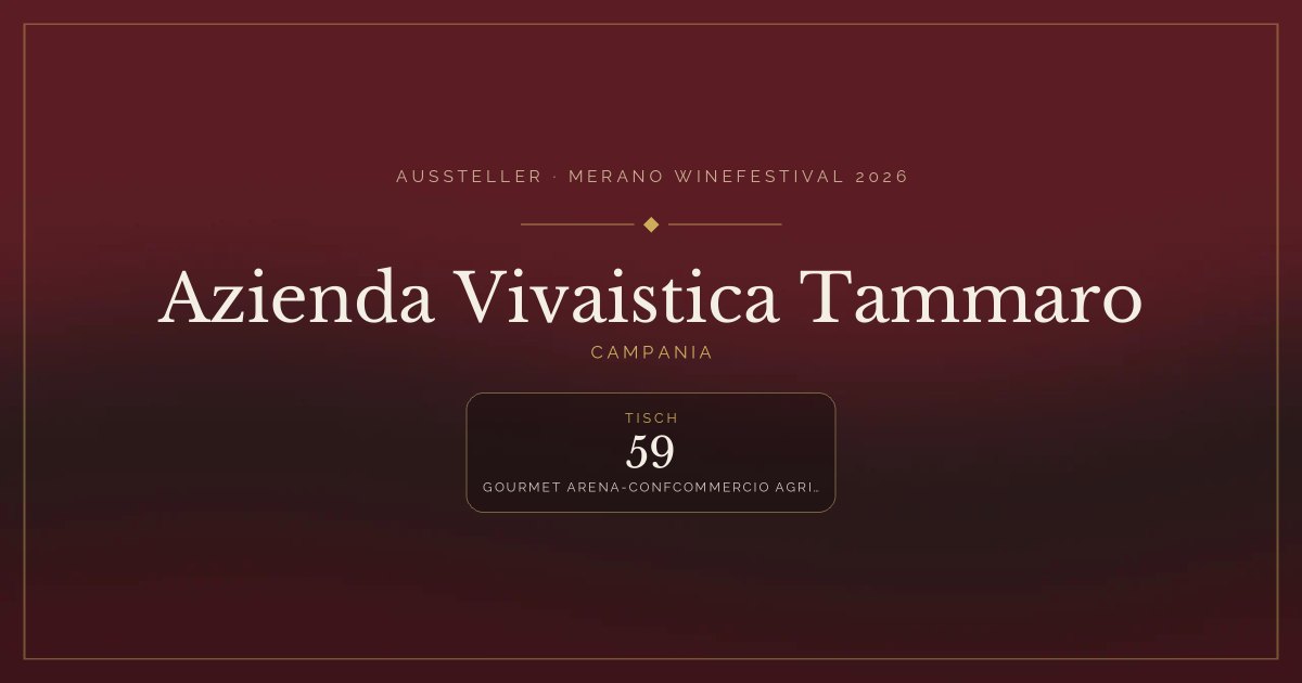 Azienda Vivaistica Tammaro · Merano WineFestival 2026 — Tisch 59 (Gourmet arena-confcommercio agricoltura e camera di commercio di Salerno)