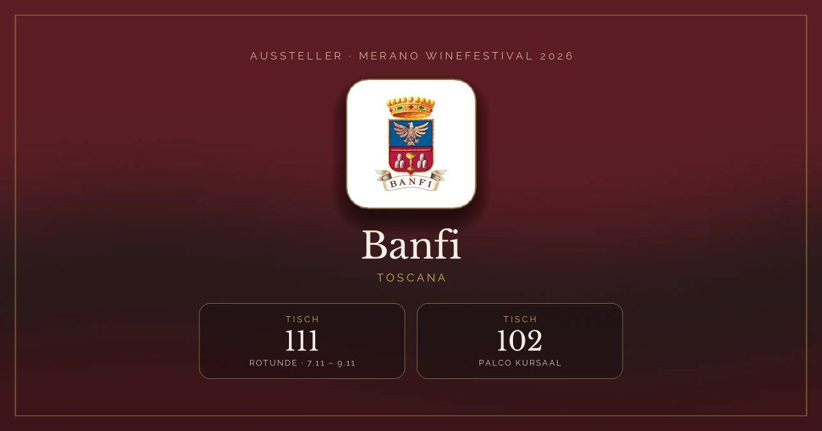 Banfi · Merano WineFestival 2026 — Tisch 111 (Rotunde, 7.11 – 9.11), Tisch 102 (Palco Kursaal)