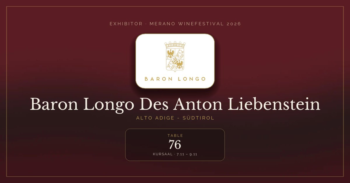 Baron Longo Des Anton Liebenstein · Merano WineFestival 2026 — Table 76 (Kursaal, 7.11 – 9.11)