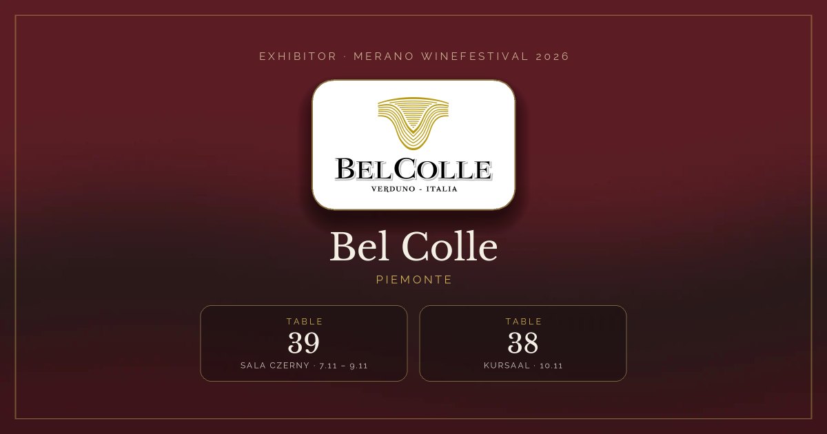 Bel Colle · Merano WineFestival 2026 — Table 39 (Sala Czerny, 7.11 – 9.11), table 38 (Kursaal, 10.11)