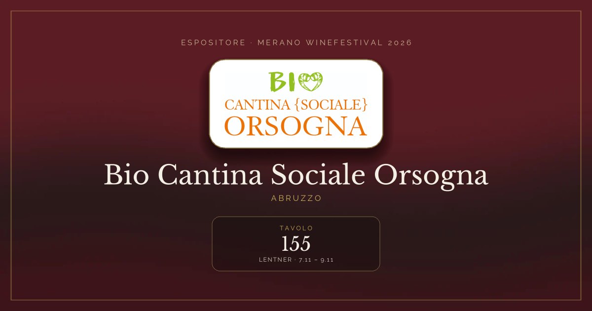 Bio Cantina Sociale Orsogna · Merano WineFestival 2026 — Tavolo 155 (Lentner, 7.11 – 9.11)