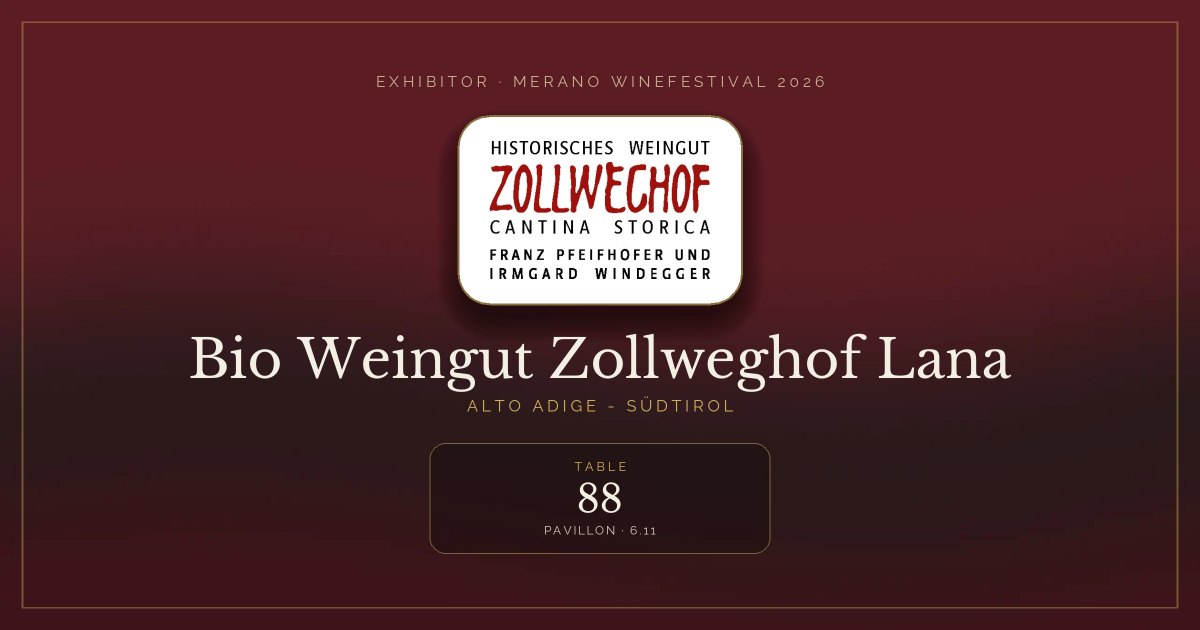 Bio Weingut Zollweghof Lana · Merano WineFestival 2026 — Table 88 (Pavillon, 6.11)