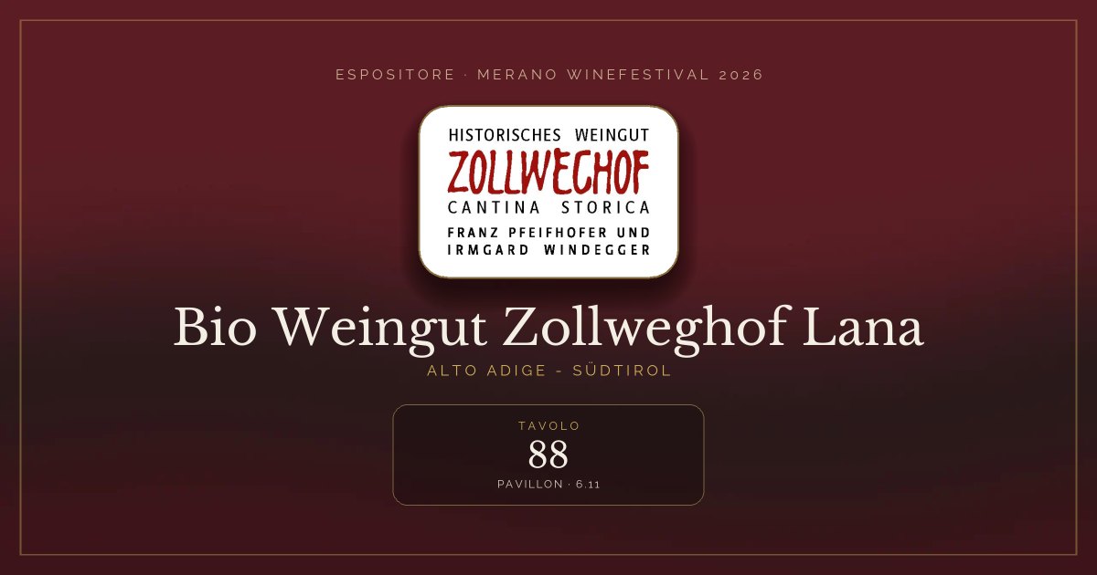 Bio Weingut Zollweghof Lana · Merano WineFestival 2026 — Tavolo 88 (Pavillon, 6.11)