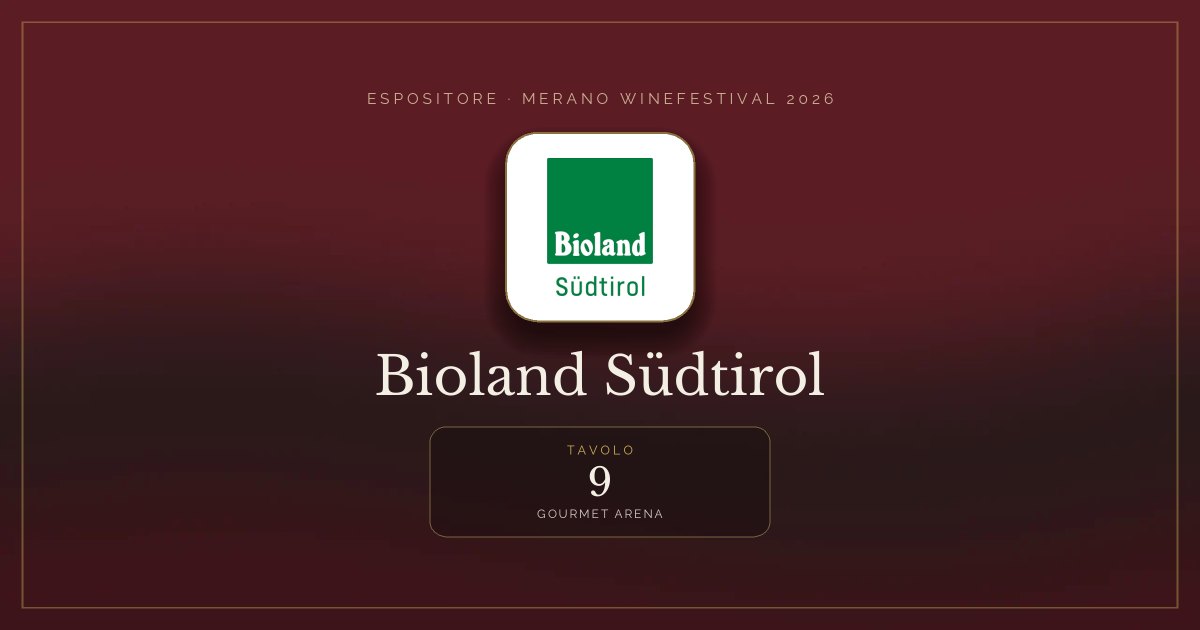 Bioland Südtirol · Merano WineFestival 2026 — Tavolo 9 (Gourmet arena)