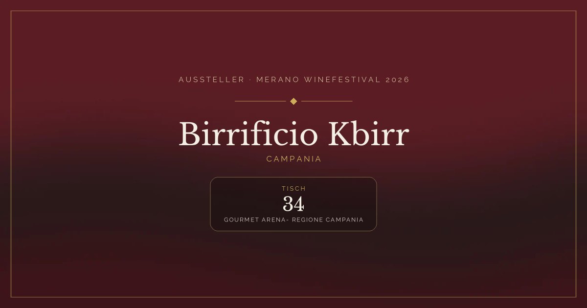 Birrificio Kbirr · Merano WineFestival 2026 — Tisch 34 (Gourmet arena- Regione Campania)