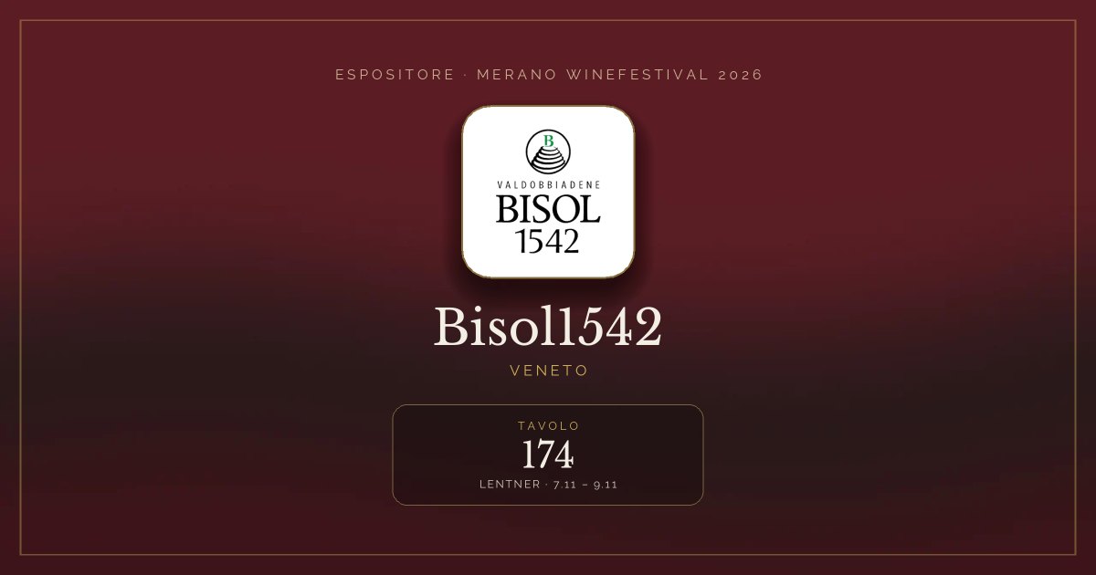 Bisol1542 · Merano WineFestival 2026 — Tavolo 174 (Lentner, 7.11 – 9.11)