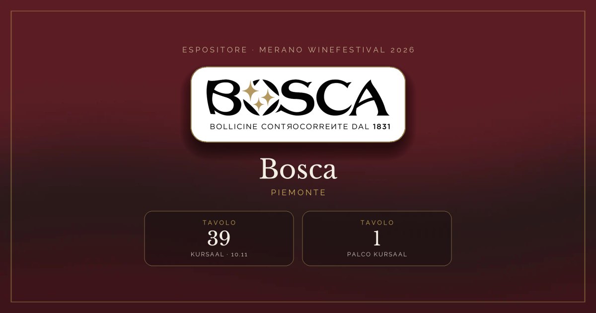 Bosca · Merano WineFestival 2026 — Tavolo 39 (Kursaal, 10.11), tavolo 1 (Palco Kursaal)