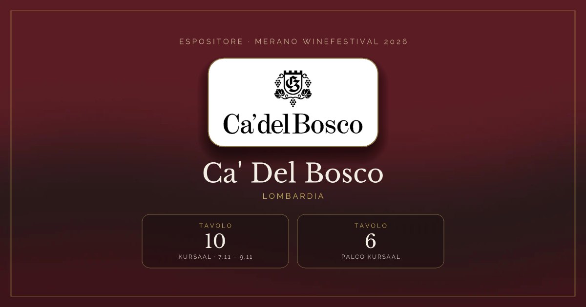 Ca' Del Bosco · Merano WineFestival 2026 — Tavolo 10 (Kursaal, 7.11 – 9.11), tavolo 6 (Palco Kursaal)