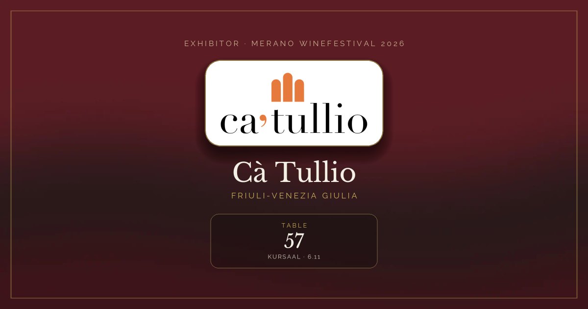 Cà Tullio · Merano WineFestival 2026 — Table 57 (Kursaal, 6.11)