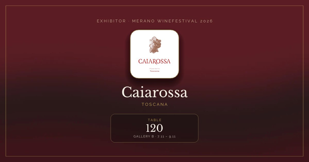 Caiarossa · Merano WineFestival 2026 — Table 120 (Gallery B, 7.11 – 9.11)