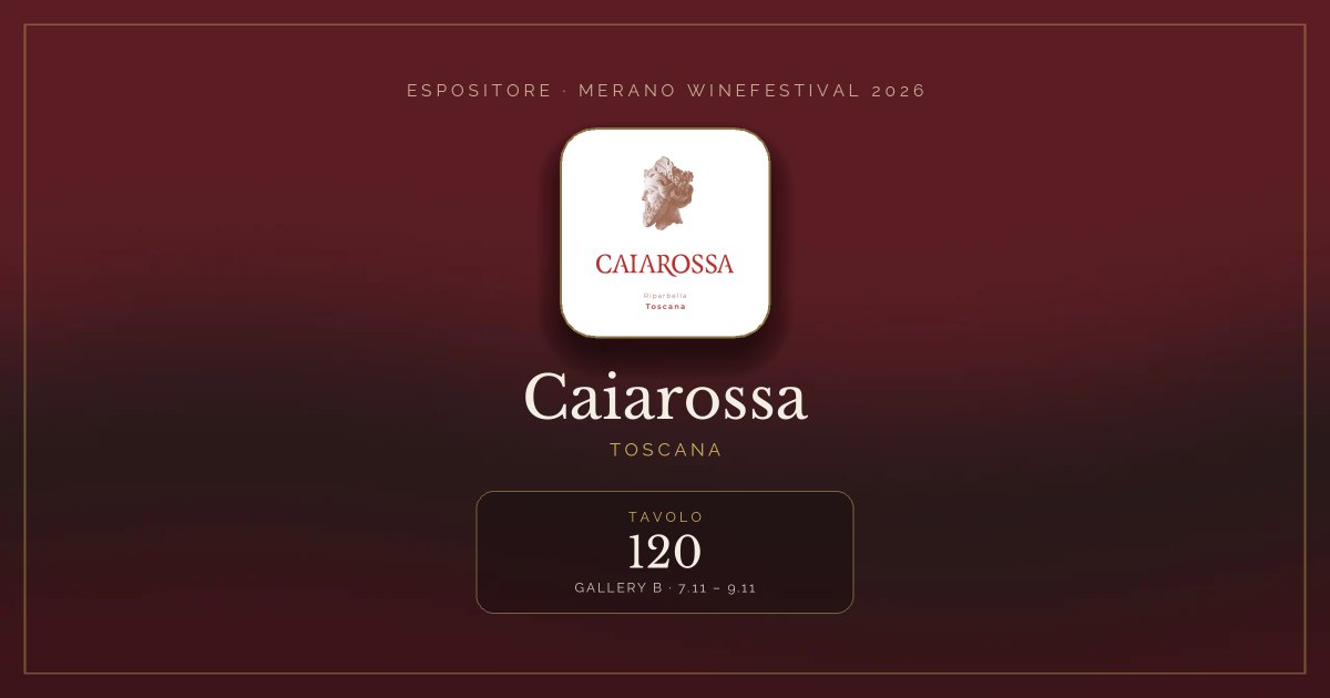 Caiarossa · Merano WineFestival 2026 — Tavolo 120 (Gallery B, 7.11 – 9.11)
