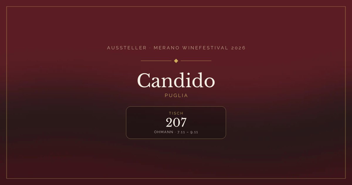Candido · Merano WineFestival 2026 — Tisch 207 (Ohmann, 7.11 – 9.11)