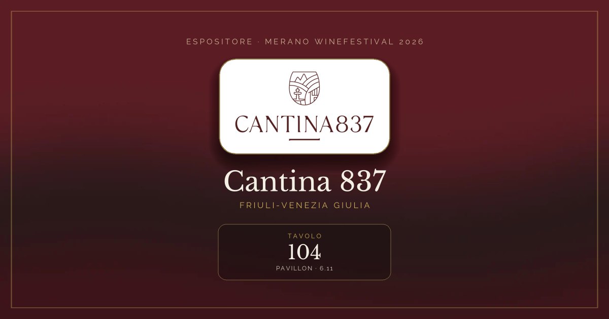 Cantina 837 · Merano WineFestival 2026 — Tavolo 104 (Pavillon, 6.11)