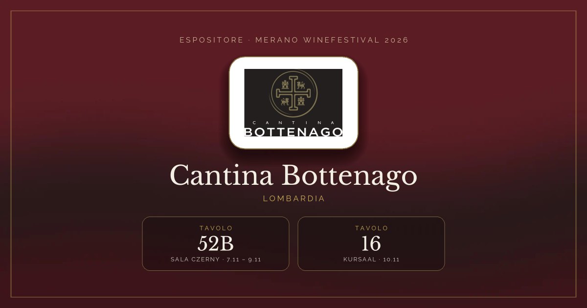 Cantina Bottenago · Merano WineFestival 2026 — Tavolo 52B (Sala Czerny, 7.11 – 9.11), tavolo 16 (Kursaal, 10.11)