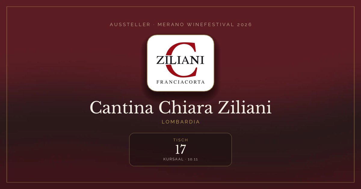 Cantina Chiara Ziliani · Merano WineFestival 2026 — Tisch 17 (Kursaal, 10.11)
