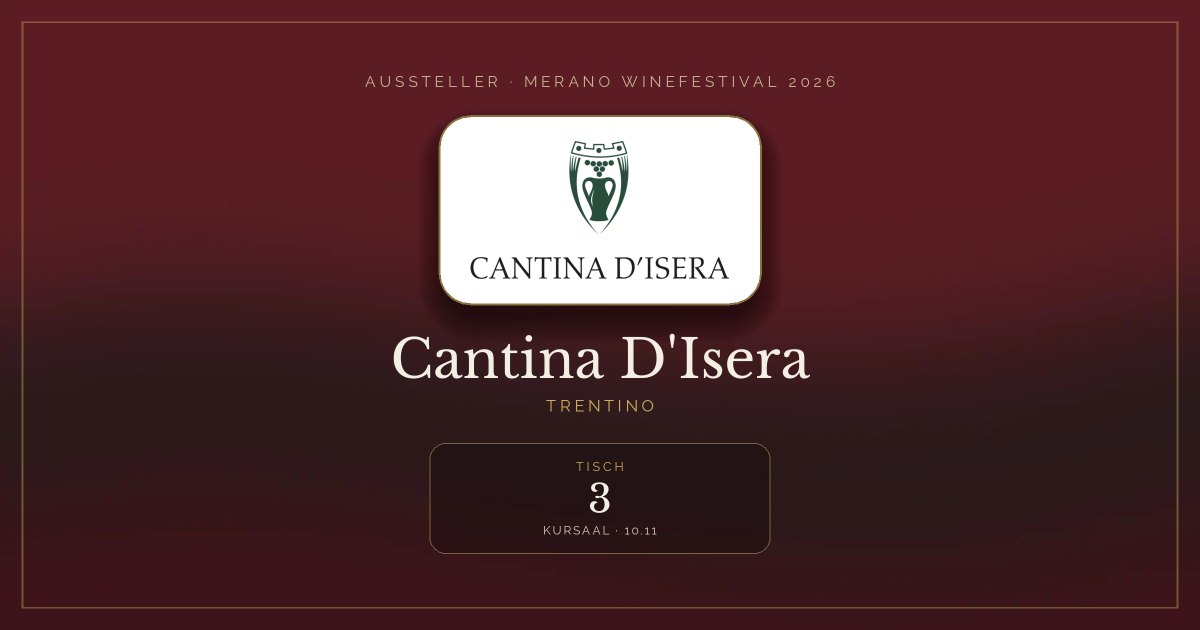 Cantina D'Isera · Merano WineFestival 2026 — Tisch 3 (Kursaal, 10.11)