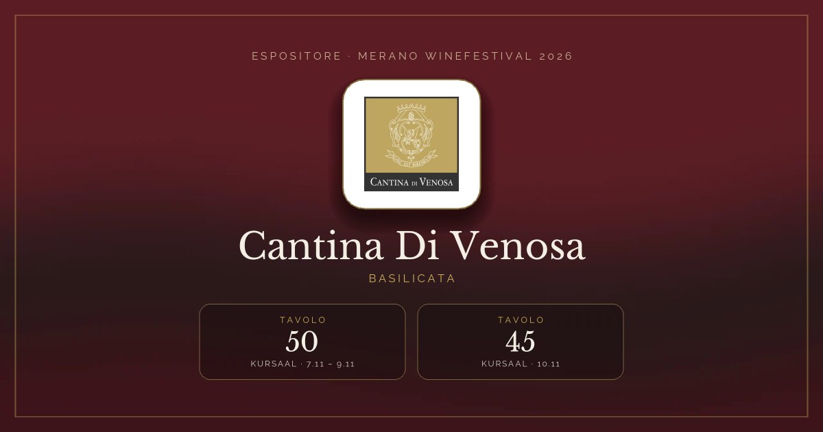 Cantina Di Venosa · Merano WineFestival 2026 — Tavolo 50 (Kursaal, 7.11 – 9.11), tavolo 45 (Kursaal, 10.11)