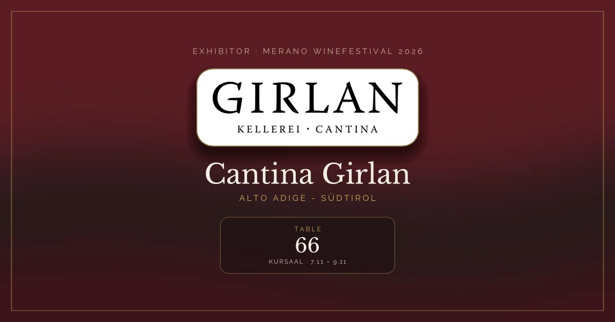 Cantina Girlan · Merano WineFestival 2026 — Table 66 (Kursaal, 7.11 – 9.11)