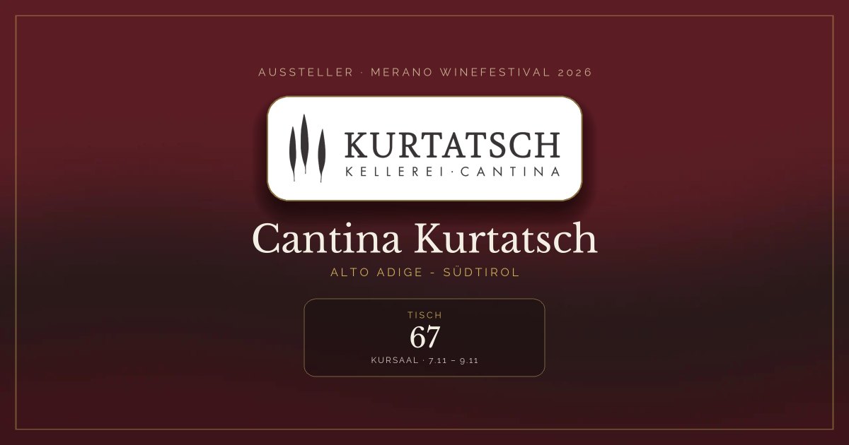Cantina Kurtatsch · Merano WineFestival 2026 — Tisch 67 (Kursaal, 7.11 – 9.11)