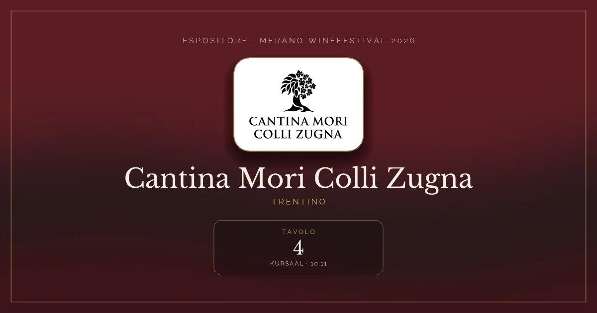 Cantina Mori Colli Zugna · Merano WineFestival 2026 — Tavolo 4 (Kursaal, 10.11)