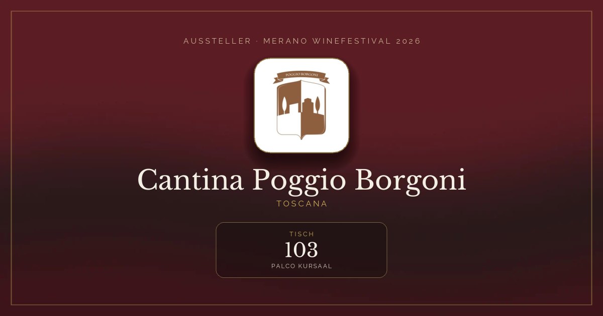 Cantina Poggio Borgoni · Merano WineFestival 2026 — Tisch 103 (Palco Kursaal)
