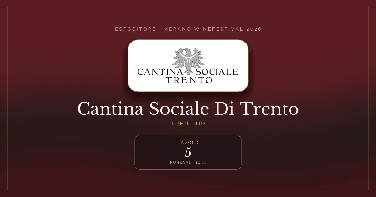 Cantina Sociale Di Trento · Merano WineFestival 2026 — Tavolo 5 (Kursaal, 10.11)